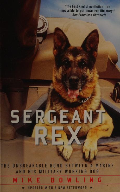 Sergeant Rex : the unbreakable bond between a Marine and his military  working dog : Dowling, Mike C., 1979- : Free Download, Borrow, and  Streaming : Internet Archive